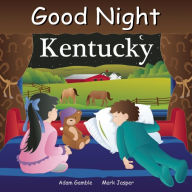 Title: Good Night Kentucky, Author: Adam Gamble