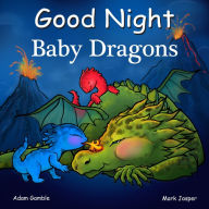 Title: Good Night Baby Dragons, Author: Adam Gamble