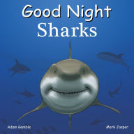 Title: Good Night Sharks, Author: Adam Gamble