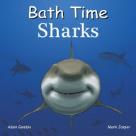 Title: Bath Time Sharks, Author: Adam Gamble