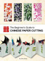 The Beginner's Guide to Chinese Paper Cutting