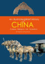 Illustrated Brief History of China: Culture, Religion, Art, Invention