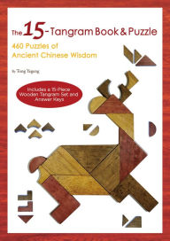 Title: 15-Tangram Book & Puzzle: 460 Puzzles of Ancient Chinese Wisdom (Includes a 15-Piece Wooden Tangram Set and Answer Keys), Author: Yegeng Tong
