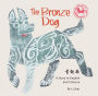 The Bronze Dog: Stories of the Chinese Zodiac, A Story in English and Chinese