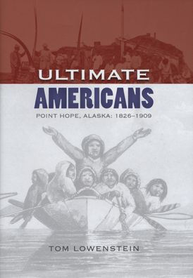 Ultimate Americans: Point Hope Alaska: 1826-1909