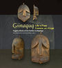 Giinaquq Like a Face: Suqpiaq Masks of the Kodiak Archipelago