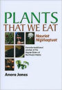 Plants That We Eat: Nauriat Nigiñaqtaut - From the traditional wisdom of the Iñupiat Elders of Northwest Alaska