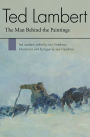Ted Lambert: The Man Behind the Paintings