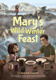 Title: Mary's Wild Winter Feast, Author: Hannah Lindoff