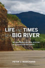 Life and Times of a Big River: An Uncommon Natural History of Alaska's Upper Yukon