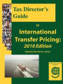 Tax Director's Guide to International Transfer Pricing: 2010 Edition