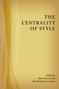 Title: The Centrality of Style, Author: Mike Duncan