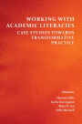 Working with Academic Literacies: Case Studies Towards Transformative Practice