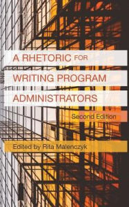 Title: A Rhetoric for Writing Program Administrators (2nd Edition), Author: Rita Malenczyk