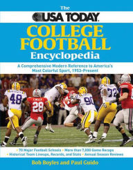 USA Today College Football Encyclopedia: A Comprehensive Modern Reference to America's Most Colorful Sport, 1953-Present