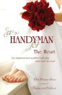 A Handyman for the Heart: Can Stephanie Learn to Follow God's Plan when It Isn't Her Own?