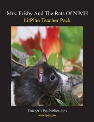 Title: Litplan Teacher Pack: Mrs. Frisby and the Rats of NIMH, Author: Maggie Magno