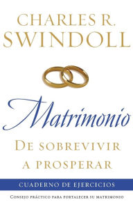 Matrimonio: De sobrevivir a prosperar, Cuaderno de ejercicios: Consejo práctico para fortalecer su matrimonio