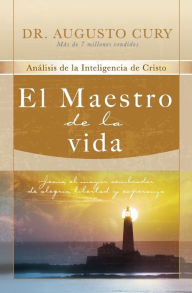 Title: El Maestro de la vida: Jesús, el mayor sembrador de alegría, libertad y esperanza, Author: Augusto Cury