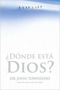 ¿Dónde está Dios?: Cómo encontrar su presencia, propósito y poder en tiempos difíciles