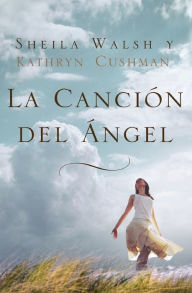 Title: La canción del ángel, Author: Sheila Walsh