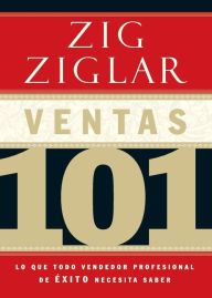 Title: Ventas 101: Lo que todo vendedor profesional de éxito necesita saber, Author: Zig Ziglar