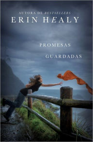 Title: Promesas guardadas, Author: Erin Healy
