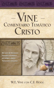 Title: Vine Comentario temático: Cristo, Author: W. E. Vine