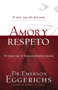 Title: Amor y respeto, Author: Emerson Eggerichs