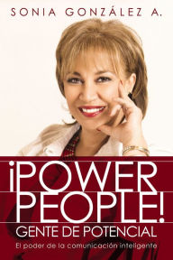 Title: ¡Power People! Gente de potencial: El poder de la comunicación inteligente, Author: Sonia González Boysen