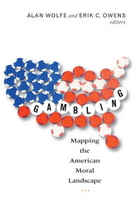 Title: Gambling: Mapping the American Moral Landscape, Author: Alan Wolfe