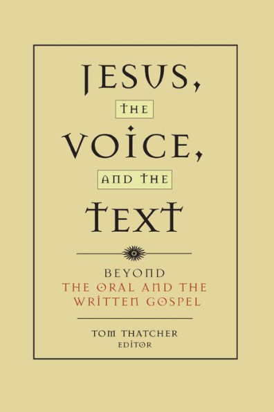Jesus, the Voice, and the Text: Beyond 