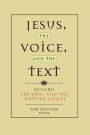 Jesus, the Voice, and the Text: Beyond 