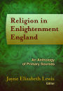 Religion in Enlightenment England: An Anthology of Primary Sources