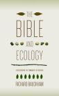 The Bible and Ecology: Rediscovering the Community of Creation