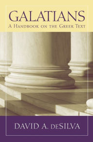 Title: Galatians: A Handbook on the Greek Text, Author: David A. deSilva