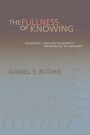 The Fullness of Knowing: Modernity and Postmodernity from Defoe to Gadamer