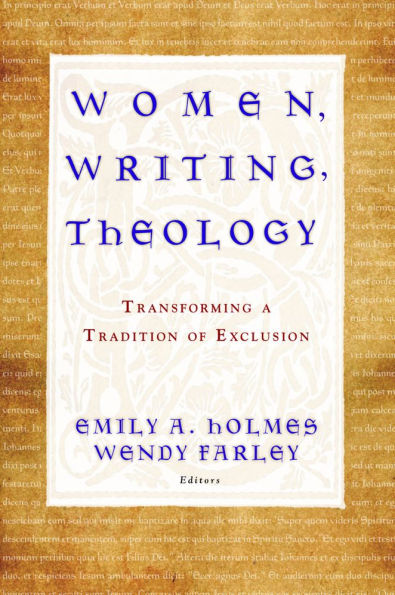 Women, Writing, Theology: Transforming a Tradition of Exclusion