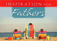 Inspiration For Fathers: Life's Little Book Of Wisdom