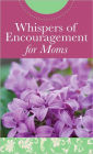 Whispers of Encouragement for Moms