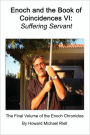 Enoch and the Book of Coincidences VI: Suffering Servant
