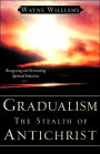 Gradualism the Stealth of Antichrist