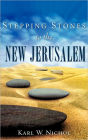 Stepping Stones To The New Jerusalem
