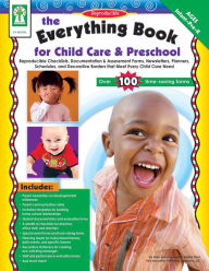 The Everything Book for Child Care & Preschool: Reproducible Checklists, Documentation & Assessment Forms, Newsletter, Planners, Schedules & Decorativ