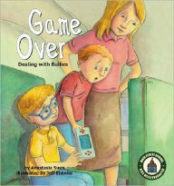 Title: Game Over: Dealing with Bullies: Dealing with Bullies, Author: Anastasia Suen