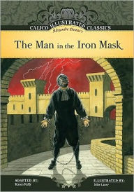 The Man in the Iron Mask (Calico Illustrated Classics Series)