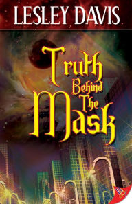 Title: Truth Behind the Mask, Author: Lesley Davis