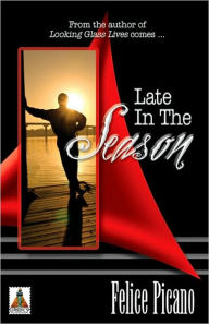 Title: Late in the Season, Author: Felice Picano