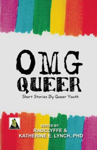 Title: OMGQueer, Author: Katherine  E. Lynch