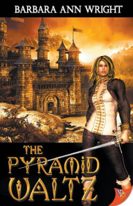 Title: The Pyramid Waltz (Katya and Starbride Series #1), Author: Barbara Ann Wright